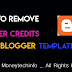 Remove Footer Credits From Blogger Template Using Types Of Methods
