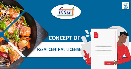 Concept of FSSAI Central License