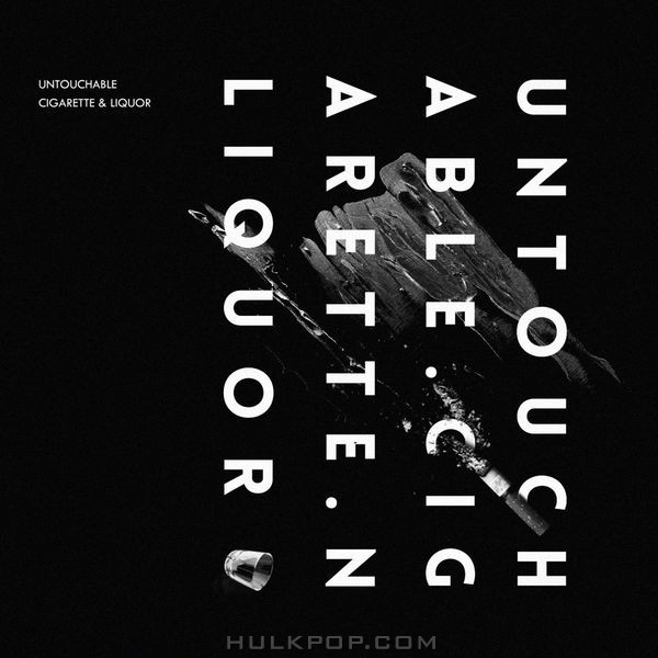Untouchable – Cigarette&Liquor – Single