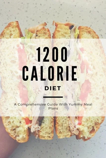 1200 Calorie Diet - A Comprehensive Guide With Yummy Meal Plans