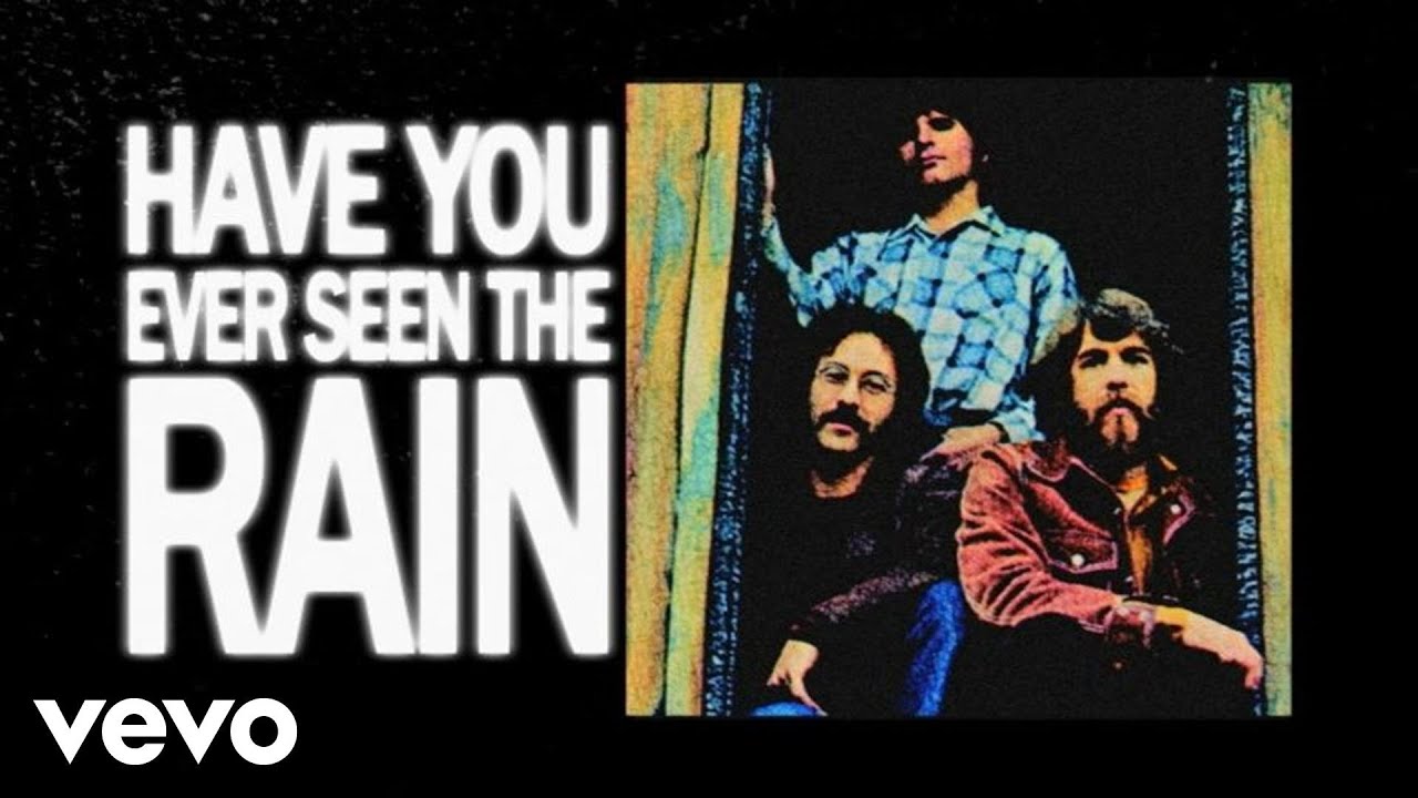 Arthur Gunn Have You Ever Seen The Rain Have You Ever Seen The Rain? Lyrics-Creedence Clearwater Revival | Ft