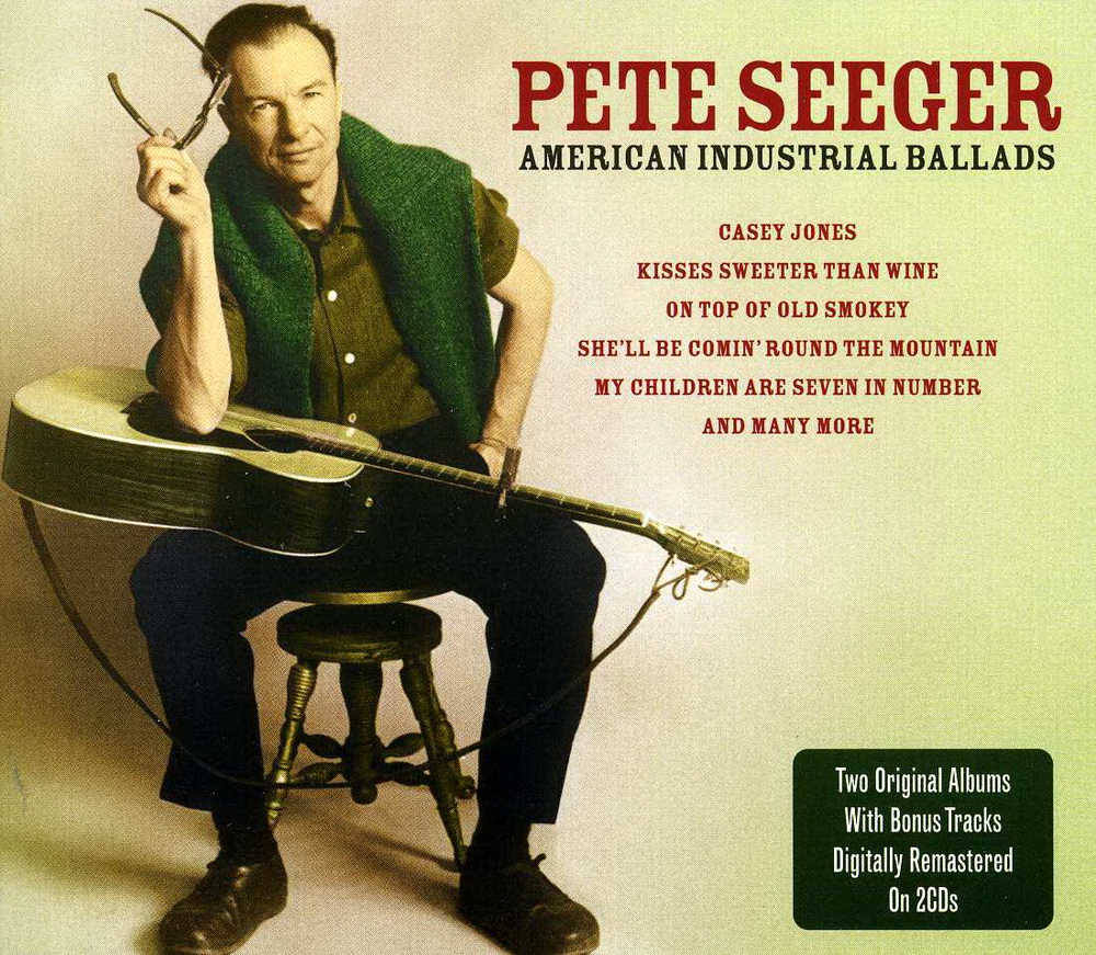 Pete Seeger American Industrial Ballads (2008)