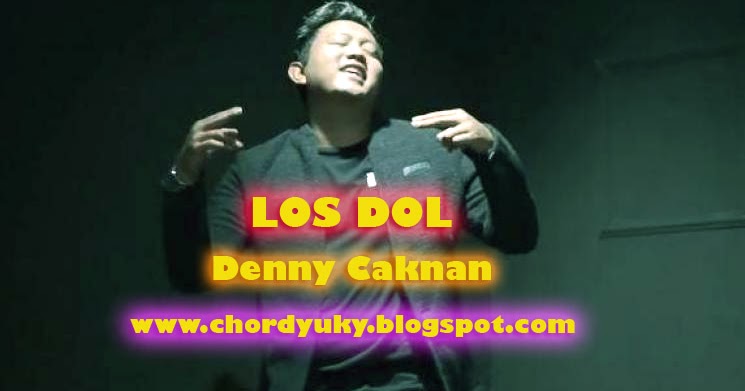 kunci gitar Chord Gitar Los Dol Denny Caknan kunci gitar Chord Gitar Los Dol Denny Caknan