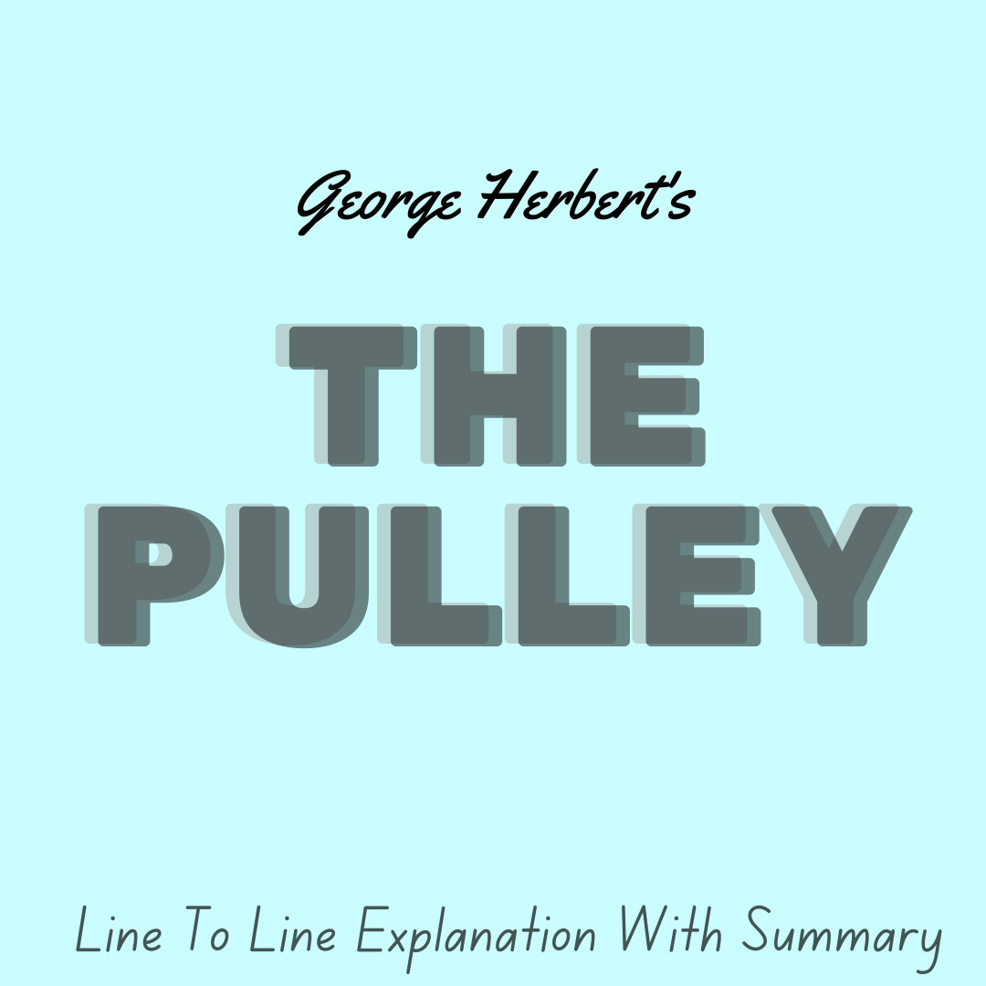The Pulley By G. Herbert Full Explanation 》𝐇𝐚𝐫𝐬𝐡𝐢𝐭 𝐉𝐚𝐢𝐬𝐰𝐚𝐥 (𝐡𝐚𝐫𝐬𝐡𝐢𝐭𝐣𝟏𝟖𝟑)