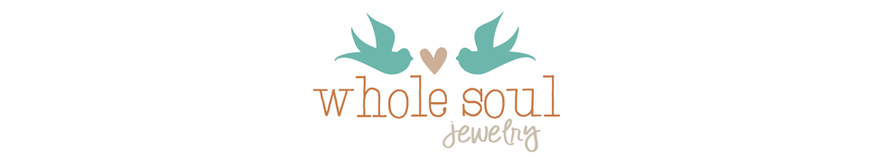 Whole Soul Jewelry Blog