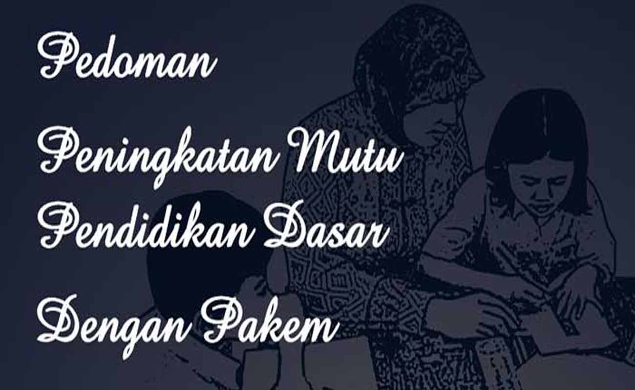 Pedoman Peningkatan Mutu Pendidikan Dasar dengan Pakem