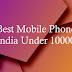 Best Mobile Phones in India Under 10000