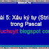 [Hướng dẫn lập trình Pascal] Bài 5: Xâu ký tự (String) trong Pascal
