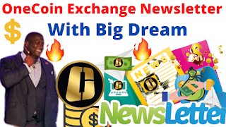 OneCoin Exchange Newsletter With Big Dream