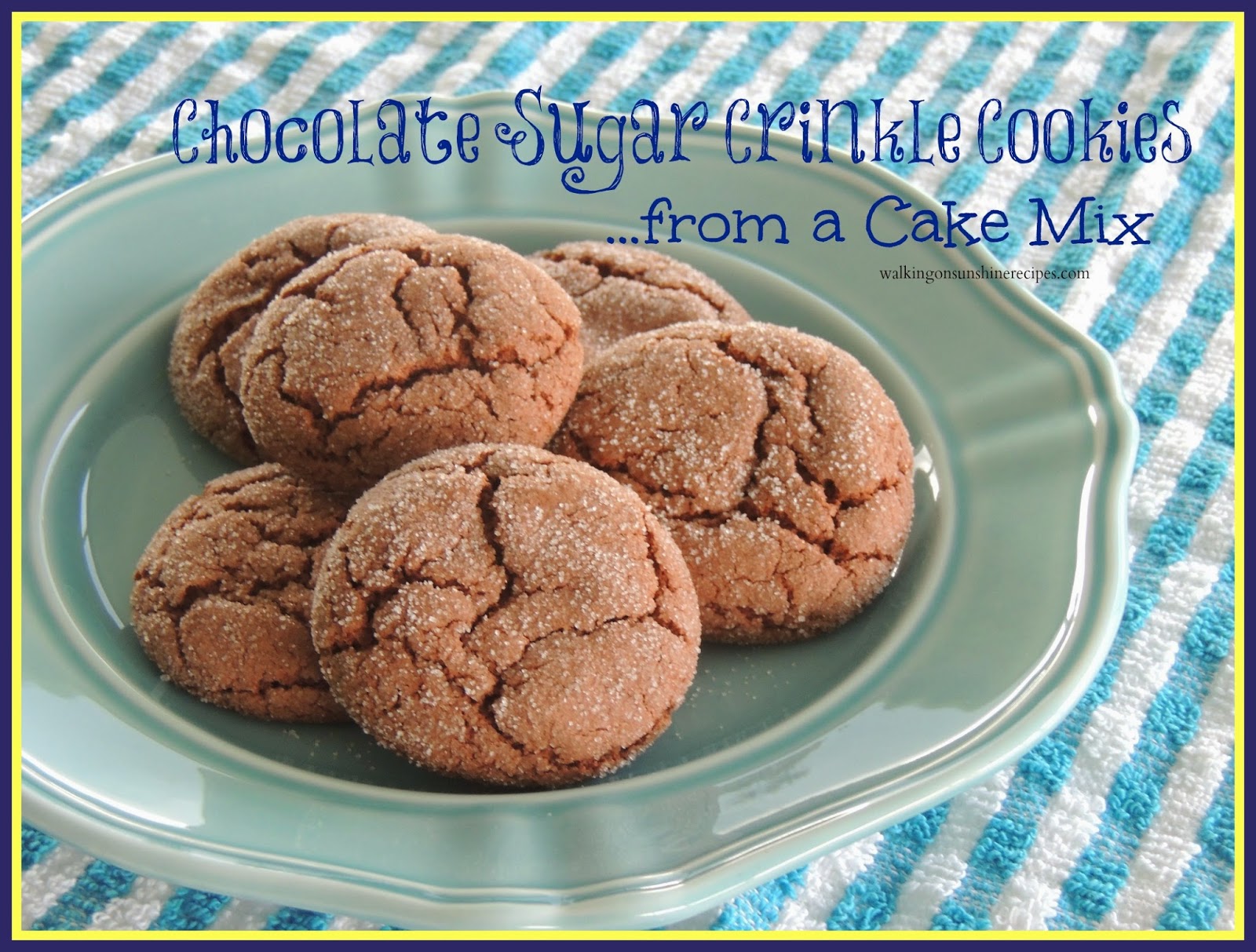 Chocolate Sugar Crinkle Cookies from a Cake Mix Walking on Sunshine