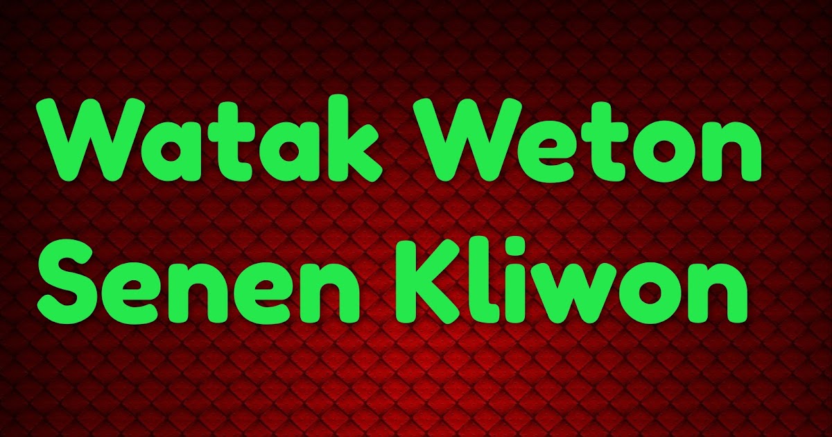 Watak Senen Kliwon Rakam Macan Ketawan dan Aras Kembang