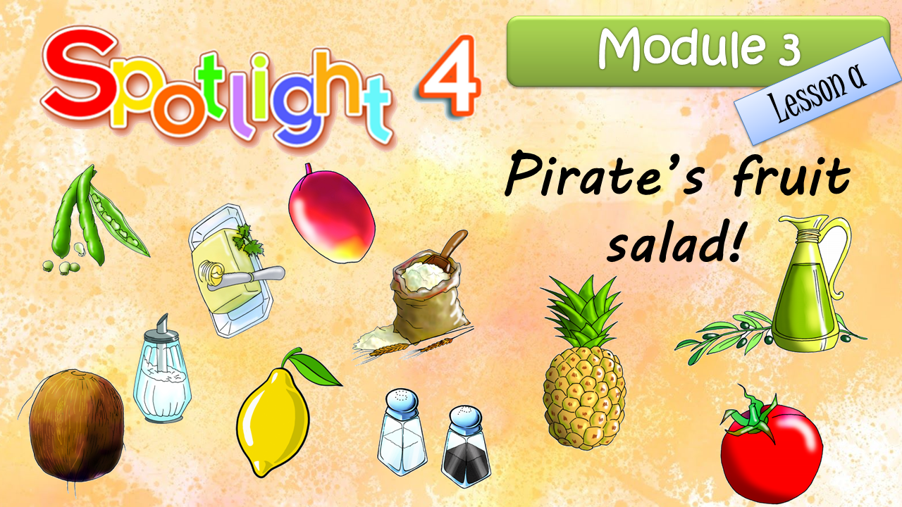 Презентация спотлайт. Pirate`s Fruit Salad презентация. Spotlight 4. Spotlight 4 класс Pirates Fruit Salad. Pirate's Fruit Salad 4 класс.