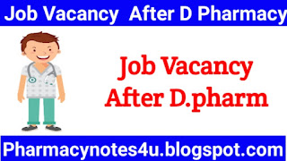 Job Vacancy After D.Pharm, Job After D Pharmacy, Govt Job After D Pharmacy, D Pharmacy Job