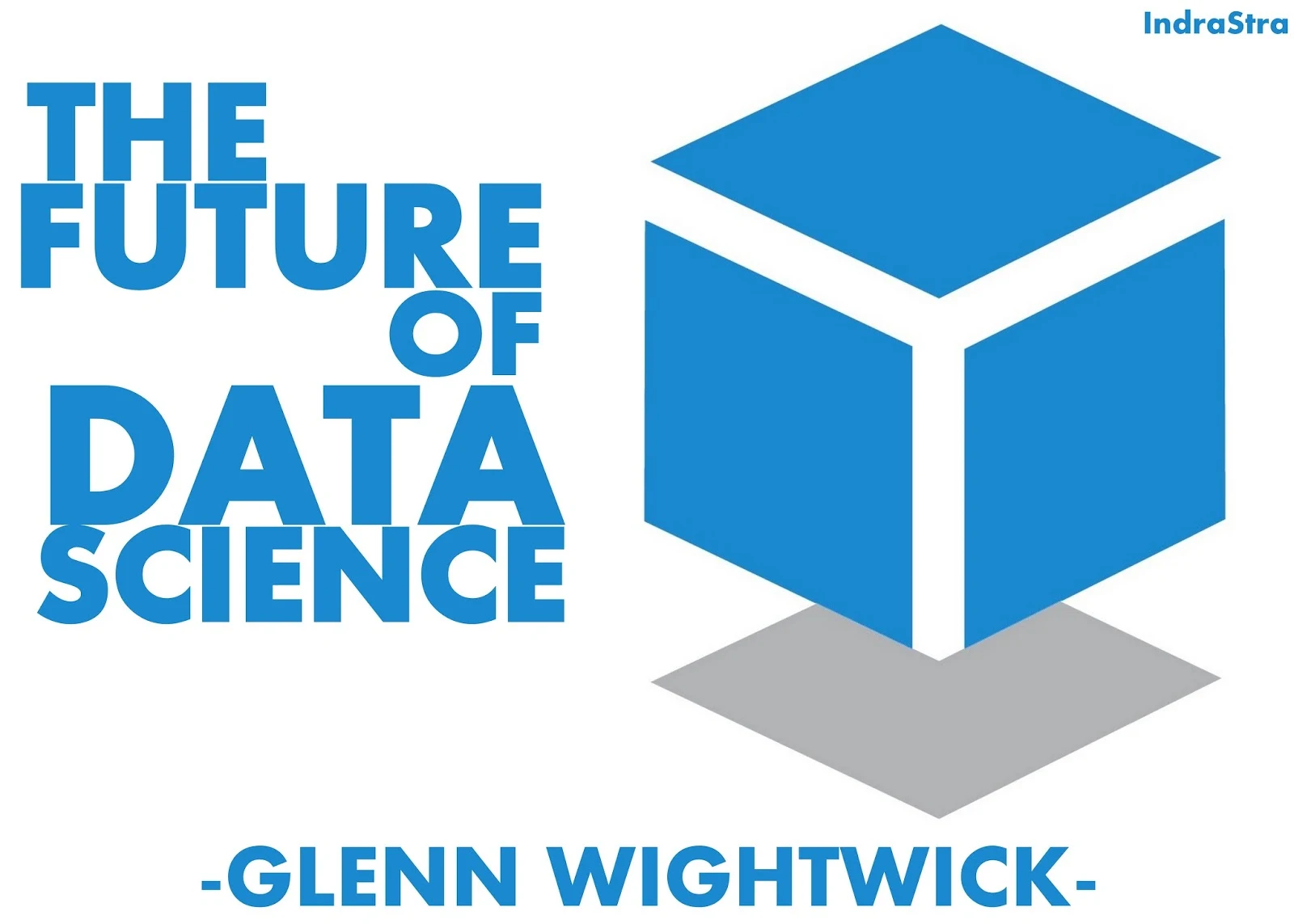 The Future of Data Science by Glenn Wightwick