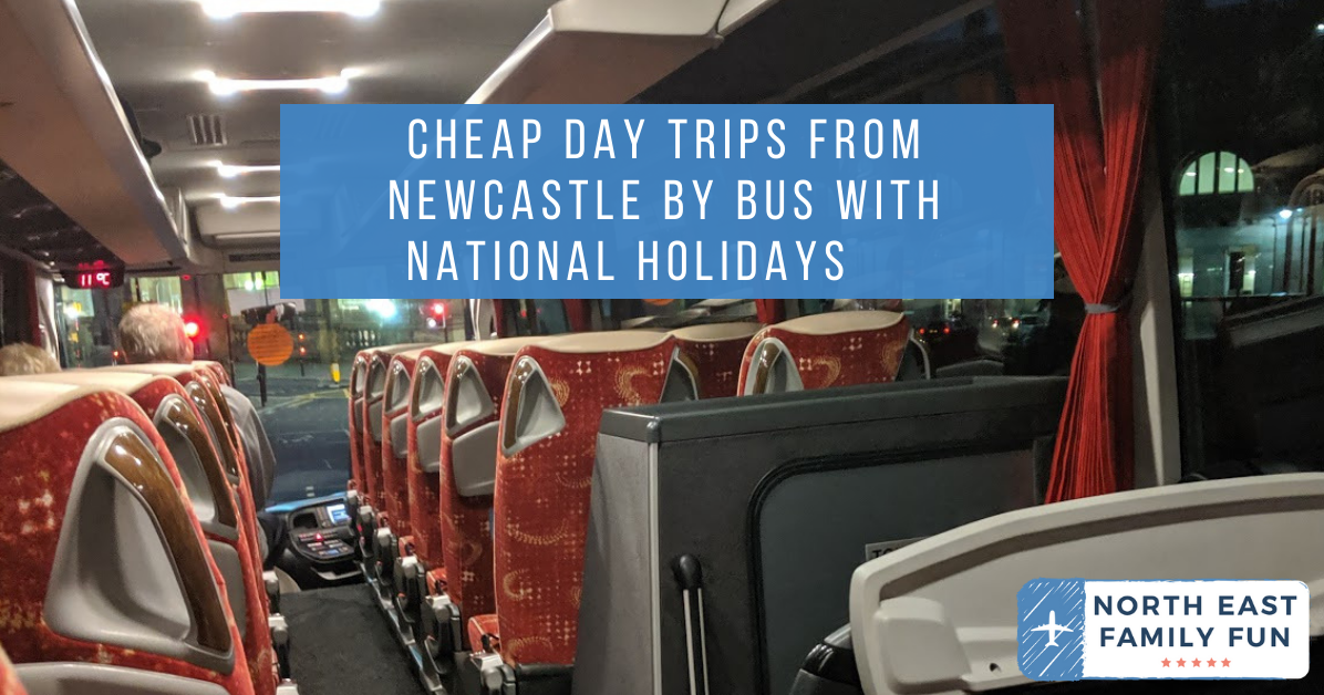 Cheap Day Trips from Newcastle by Bus with National Holidays North East Family Fun