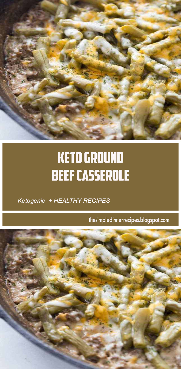 Keto Ground Beef Casserole - The Simple Dinner Recipes