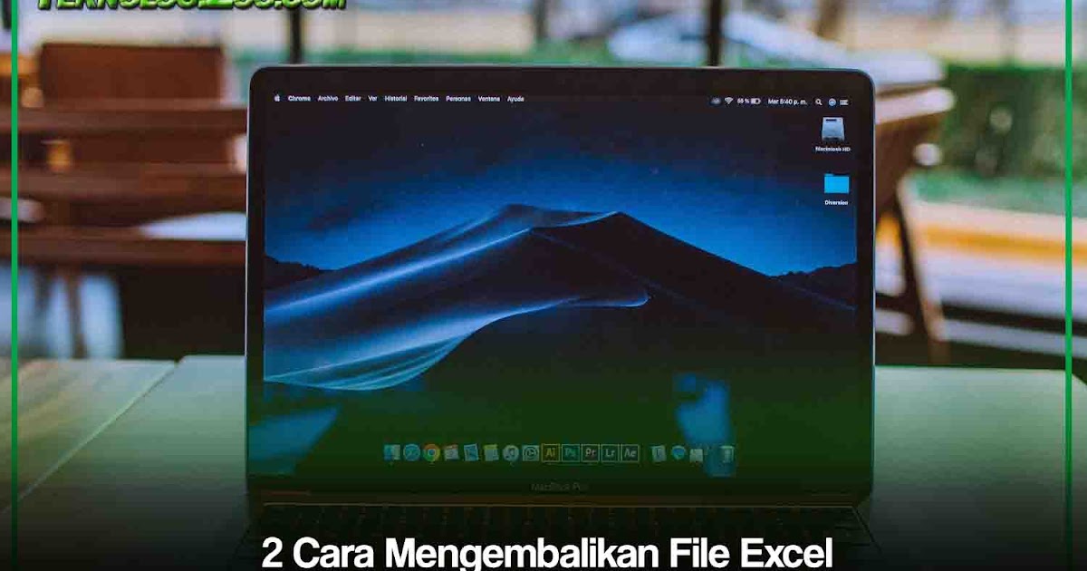 2 Cara Mengembalikan File Excel Tidak Sengaja Terhapus - Teknologizoo