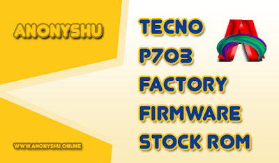 anonyshu firmware TECNO P703