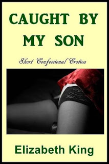 Caught by My Son is Incest Erotica by Elizabeth King at Ronaldbooks.com