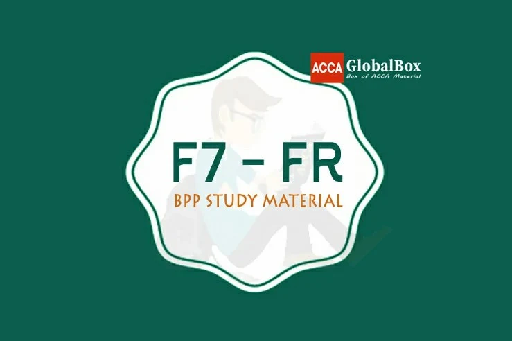 F7 - Financial Reporting (FR) | B P P Study Material, Accaglobalbox, acca globalbox, acca global box, accajukebox, acca jukebox, acca juke box,
