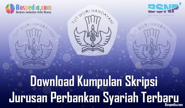 Lengkap Download Kumpulan Skripsi Untuk Jurusan Perbankan Syariah Terbaru Dunia Edukasi