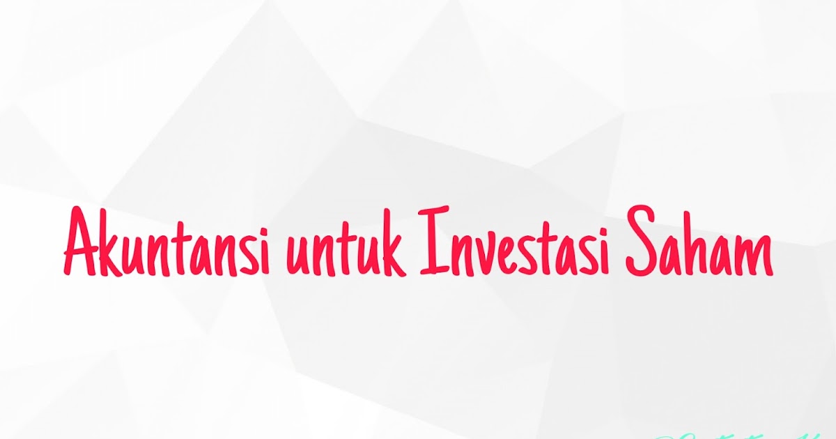 Cara Mencatat Dividen Pembelian Penjualan Akuisisi Dan Pendapatan Pada Investasi Saham