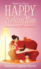 How to be a Happy Working Mom