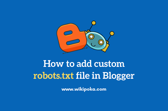 How to add custom robots.txt file in Blogger 2021
