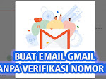 Cara Mudah Membuat Akun Gmail Baru Tanpa No HP