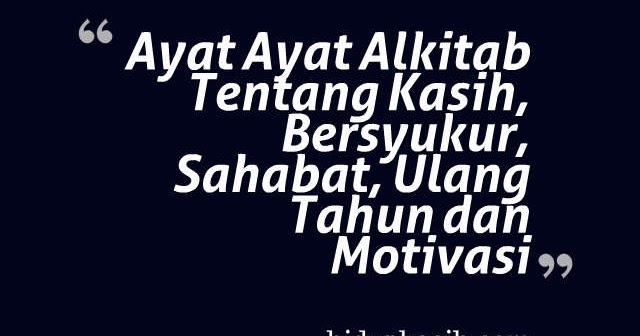 101 Ayat Alkitab Tentang Kasih Bersyukur Sahabat Ulang Tahun Dan Motivasi Hidupkasih Com