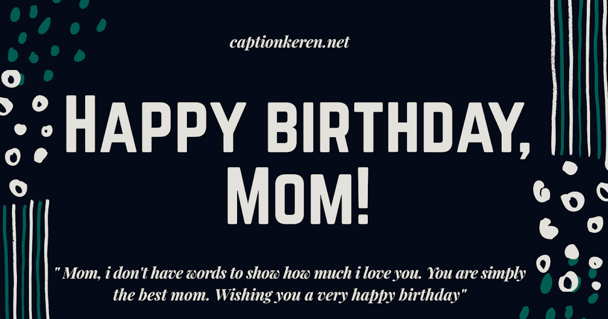 Ucapan Ulang Tahun Untuk Mama Dalam Bahasa Inggris Info