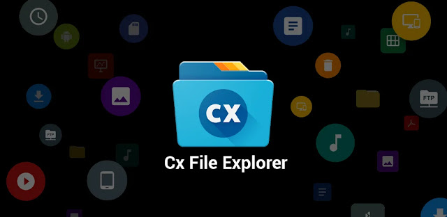 قم بتنزيل Cx File Explorer  - برنامج قوي لإدارة الملفات لهواتف الاندرويد