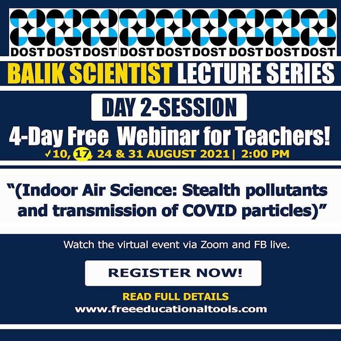 DOST 4-DAY Free Webinar Series for Teachers | August 10, 17 & 24, 31 | BALIK SCIENTIST LECTURE SERIES