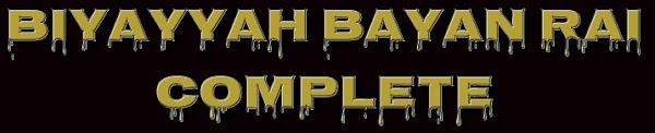 BIYAYYAH BAYAN RAI COMPLETE BIYAYYAH BAYAN RAI COMPLETE