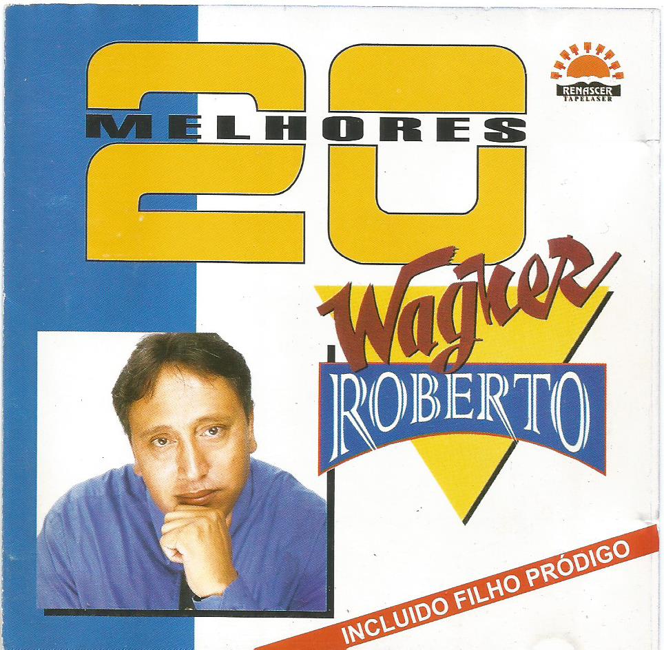 Preciosidade Gospel As 20 Melhores de Wagner Roberto