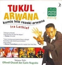 My 1st Book (2007) : Biografi Tukul Arwana - Kumis Lele Rezeki Arwana