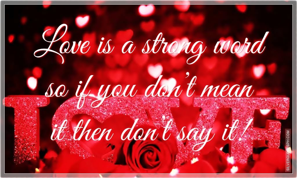 Love Is a Strong Word - SILVER QUOTES
