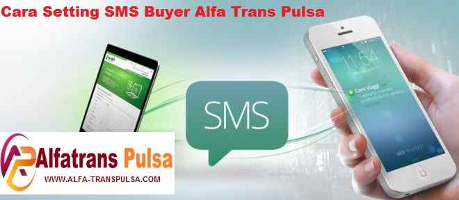 Cara Setting SMS Buyer Alfa Trans Pulsa