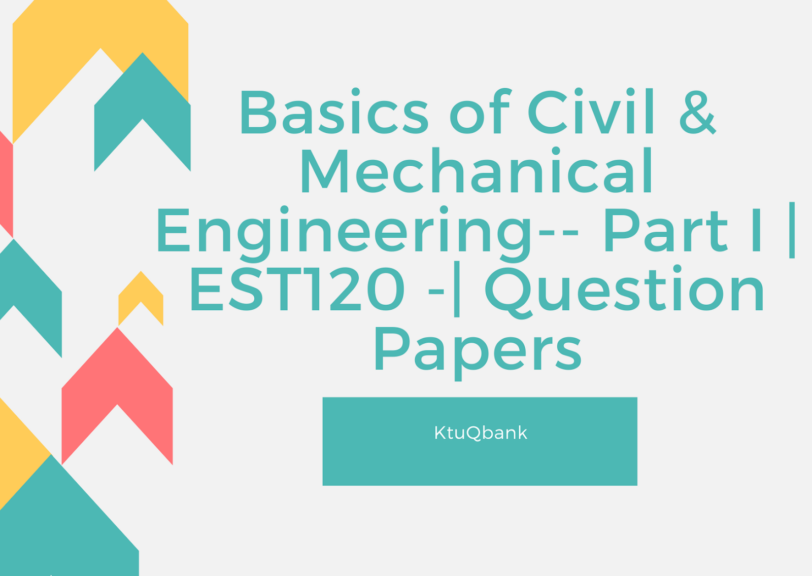 Basics Of Civil & Mechanical Engineering EST120 Question Papers
