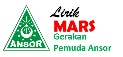 Lirik Lagu Mars Gerakan Pemuda (GP) Ansor - Lengkap Teks, Gambar dan Mp3