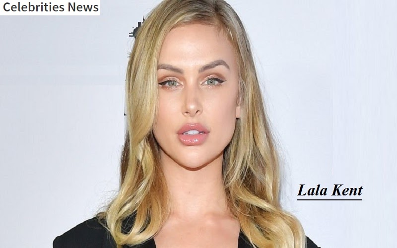 Lala Kent Wiki, Height, Age, Boyfriend, Family, Biography & Facts - Lala Kent Height: How Tall Is The Bravo Star?