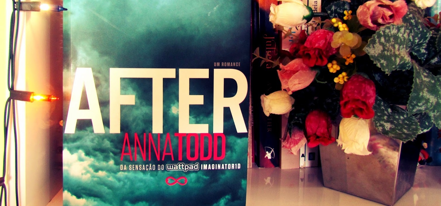 After - Anna Todd [resenha] - Ninety Kids