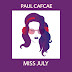 Paul Cafcae - "Miss July"