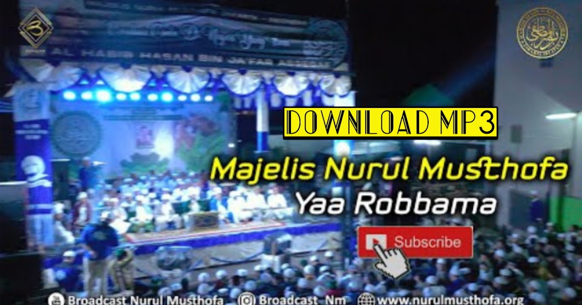 Ya Robbama Majlis Nurul Musthofa Download MP3 (5.3 MB)