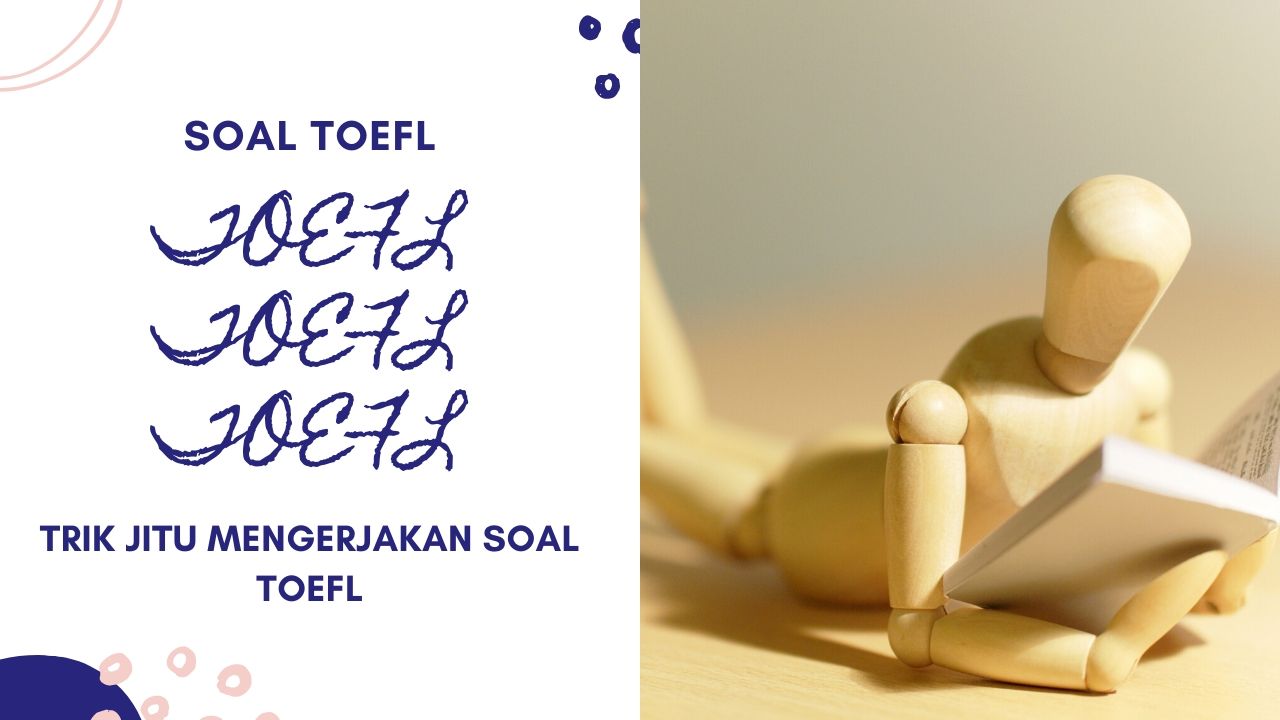 TRIK JITU MENGERJAKAN SOAL TOEFL(READING)
