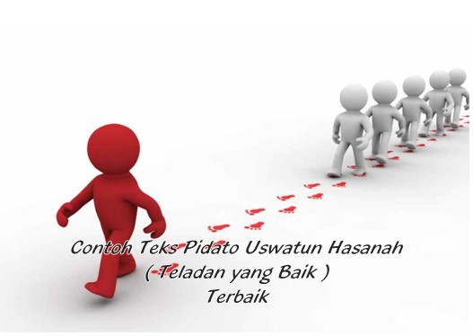 Contoh Teks Pidato Uswatun Hasanah ( Teladan yang Baik ) Terbaik Contoh Teks Pidato Uswatun Hasanah ( Teladan yang Baik ) Terbaik