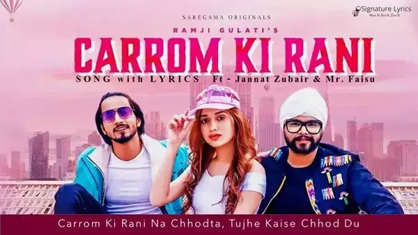 Carrom Ki Rani Song Lyrics - Ramji Gulati | Ft Jannat Zubair and Mr. Faisu Carrom Ki Rani Song Lyrics - Ramji Gulati | Ft Jannat Zubair and Mr. Faisu