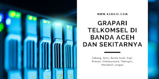 Lokasi GraPARI Telkomsel Di Banda Aceh Dan Daerah Sekitarnya