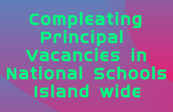 Compleating Principal Vacancies in National Schools Island wide