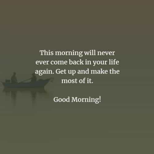 150 Beautiful Good Morning Inspirational Quotes And Sayings